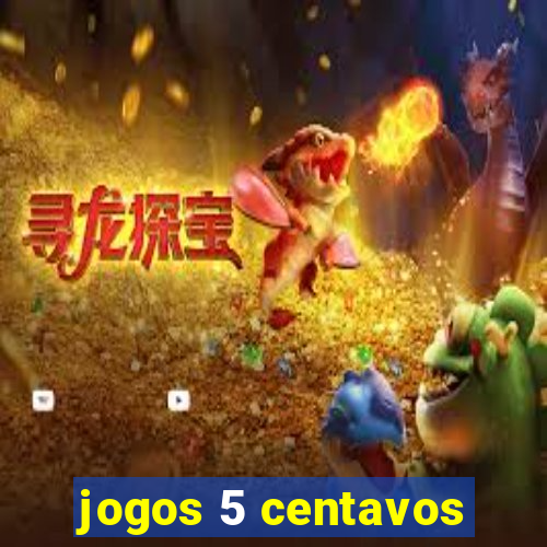 jogos 5 centavos